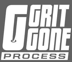 G GRIT GONE PROCESS