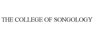 THE COLLEGE OF SONGOLOGY