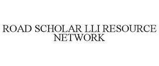 ROAD SCHOLAR LLI RESOURCE NETWORK