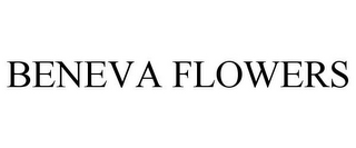 BENEVA FLOWERS