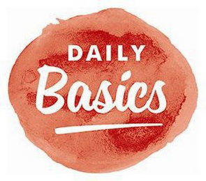 DAILY BASICS