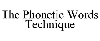 THE PHONETIC WORDS TECHNIQUE