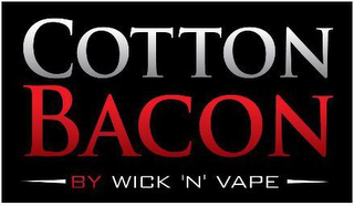 COTTON BACON BY WICK 'N' VAPE