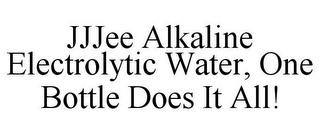 JJJEE ALKALINE ELECTROLYTIC WATER, ONE BOTTLE DOES IT ALL!