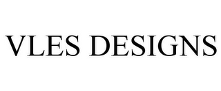 VLES DESIGNS