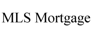 MLS MORTGAGE