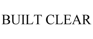BUILT CLEAR