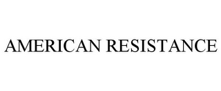 AMERICAN RESISTANCE