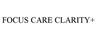 FOCUS CARE CLARITY+