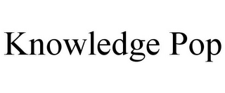 KNOWLEDGE POP