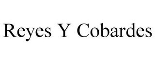 REYES Y COBARDES