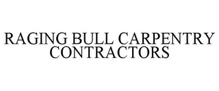 RAGING BULL CARPENTRY CONTRACTORS