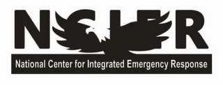 NATIONAL CENTER FOR INTEGRATED EMERGENCY RESPONSE NCIER