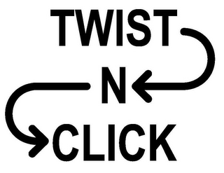 TWIST N CLICK