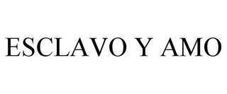 ESCLAVO Y AMO