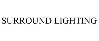 SURROUND LIGHTING