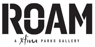 ROAM A XTINA PARKS GALLERY