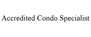 ACCREDITED CONDO SPECIALIST