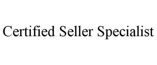 CERTIFIED SELLER SPECIALIST