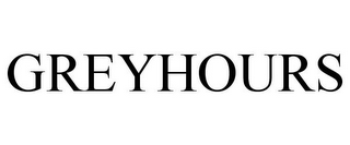 GREYHOURS