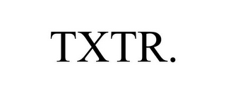 TXTR.