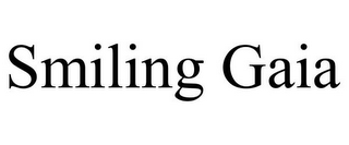 SMILING GAIA
