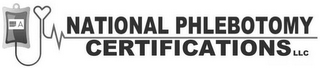 A NATIONAL PHLEBOTOMY CERTIFICATIONS LLC