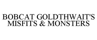 BOBCAT GOLDTHWAIT'S MISFITS & MONSTERS