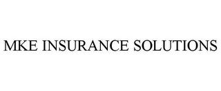 MKE INSURANCE SOLUTIONS