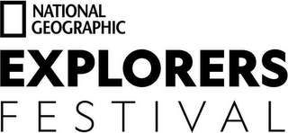 NATIONAL GEOGRAPHIC EXPLORERS FESTIVAL