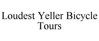 LOUDEST YELLER BICYCLE TOURS