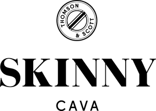 THOMSON & SCOTT SKINNY CAVA