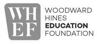 WHEF WOODWARD HINES EDUCATION FOUNDATION