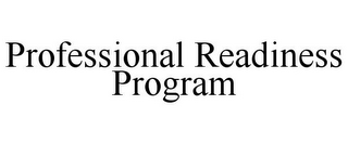 PROFESSIONAL READINESS PROGRAM