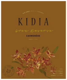 OLD VINES SINGLE VINEYARD KIDIA GRAN RESERVA CARMENERE DEL PEDREGAL FAMILY WINES SINCE 1625 2012 D.O. LONCOMILLA VALLEY, CHILE ESTATE BOTTLED