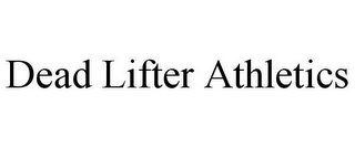 DEAD LIFTER ATHLETICS