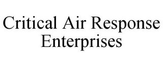 CRITICAL AIR RESPONSE ENTERPRISES