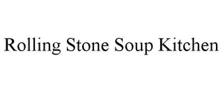 ROLLING STONE SOUP KITCHEN