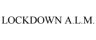 LOCKDOWN A.L.M.