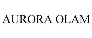 AURORA OLAM