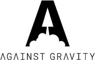 A AGAINST GRAVITY