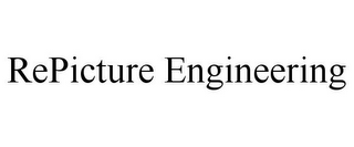 REPICTURE ENGINEERING