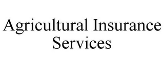 AGRICULTURAL INSURANCE SERVICES