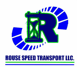 R ROUSE SPEED TRANSPORT LLC.