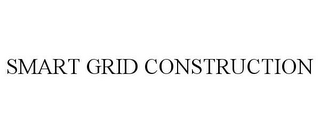 SMART GRID CONSTRUCTION