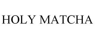 HOLY MATCHA