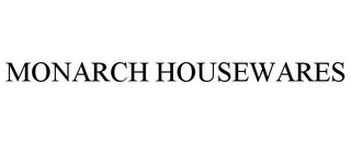 MONARCH HOUSEWARES