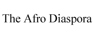 THE AFRO DIASPORA