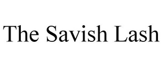 THE SAVISH LASH