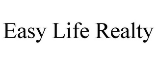 EASY LIFE REALTY